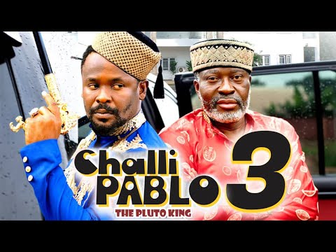 CHALLI PABLO 3 | KANAYO O. KANAYO | ZUBBY MICHAEL | HARRY B. ANYANWU | LATEST NOLLYWOOD MOVIE