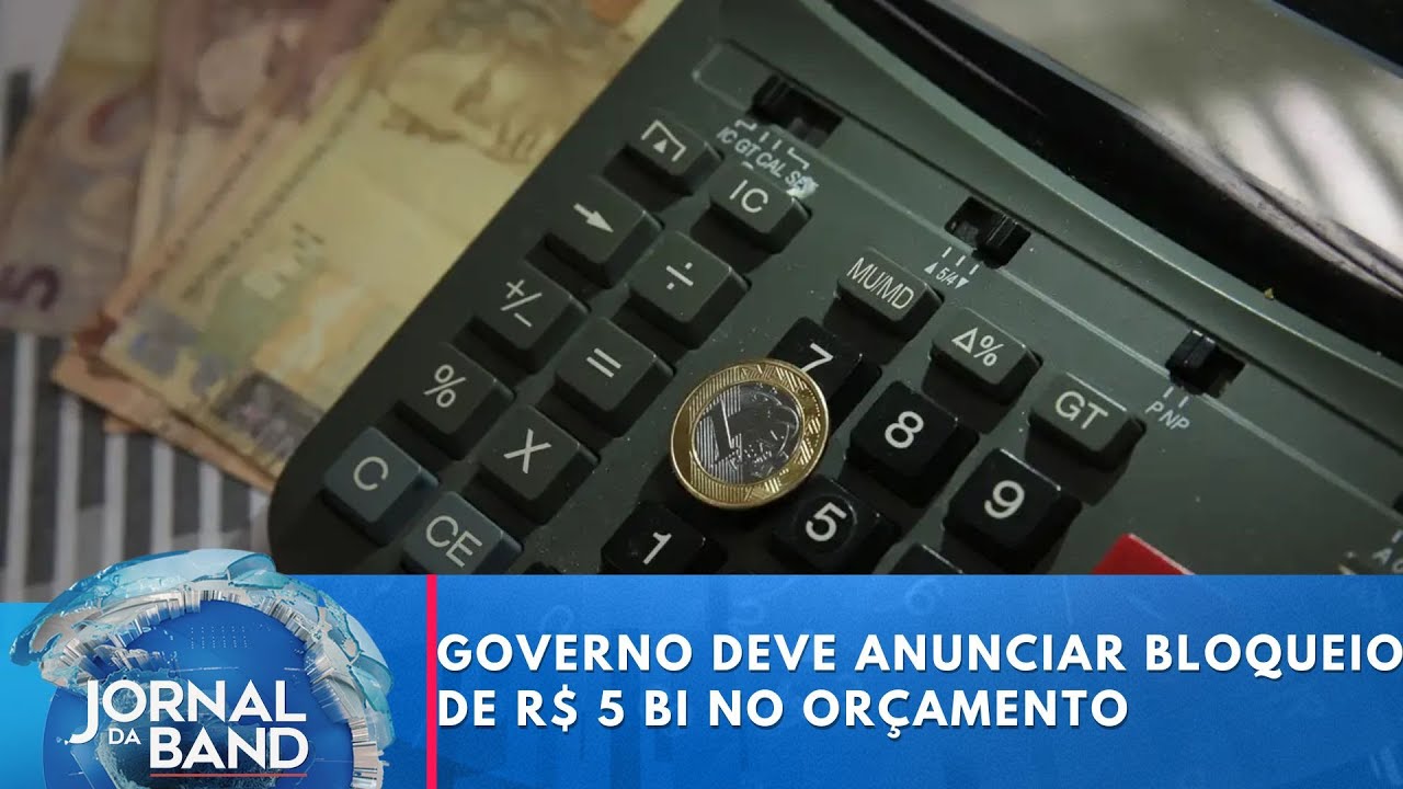 Governo deve anunciar o bloqueio de R$ 5 bilhões no Orçamento | Jornal da Band
