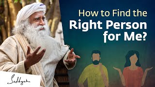 How Do I Find The Right Person For Me? #UnplugWithSadhguru