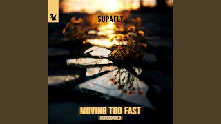 Moving Too Fast (Rerecorded Extended Mix)