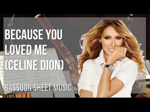 Bassoon Sheet Music: How to play Because You Loved Me by Celine Dion