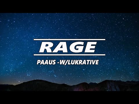 Paaus - RAGE w/ Lukrative