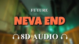 Future – Neva End (Remix) ft. Kelly Rowland [8D AUDIO]