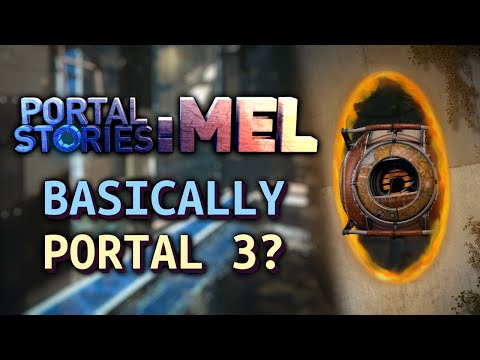 The Closest We'll Ever Get To Portal 3 - Portal Stories: Mel Video