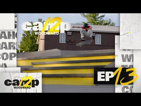 Camp Woodward Season 12 - EP13 - Do You Even Smith Bro?