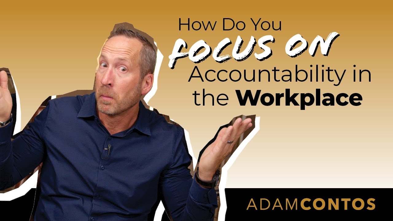 How To Focus On Accountability In The Workplace - How to be accountable