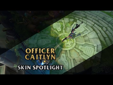 ► Officer Caitlyn ◀ League of Legends ▂ Skin Spotlight