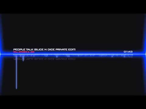 Will Sparks & JDG - People Talk (Slice N Dice Private Edit) [Free Download]