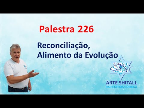 Palestra 226- Reconciliação, Alimento da Evolução - 01-12-22