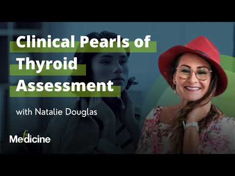 Clinical Pearls of Thyroid Assessment with Natalie Douglas - YouTube