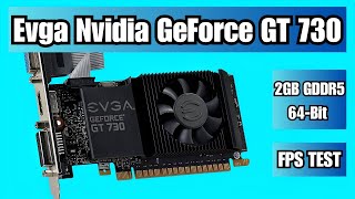 Evga Nvidia GeForce GT 730 2GB GDDR5 64Bit Video Card FPS Benchmarking 2025