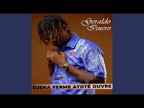 Djeka ferme, atoté ouvre (Remix) - Geraldo Dinero