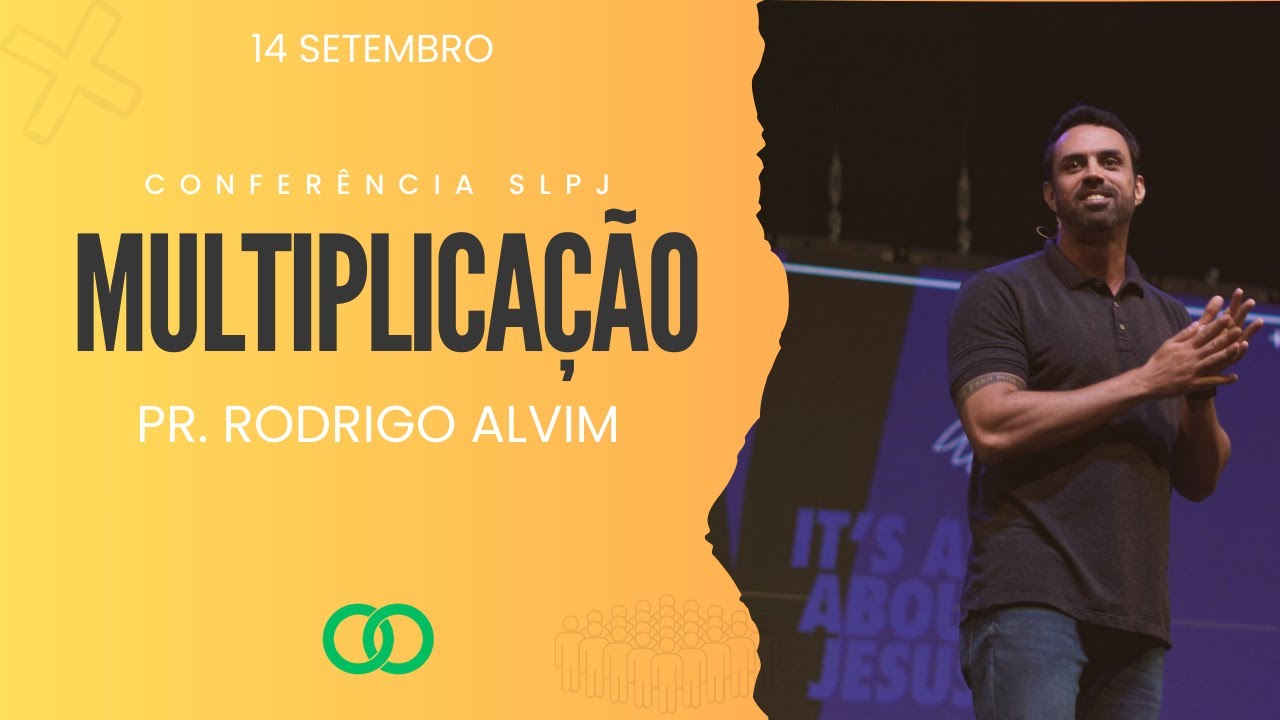RODRIGO ALVIM - CONFERÊNCIA MULTIPLICAÇÃO | SLPJ