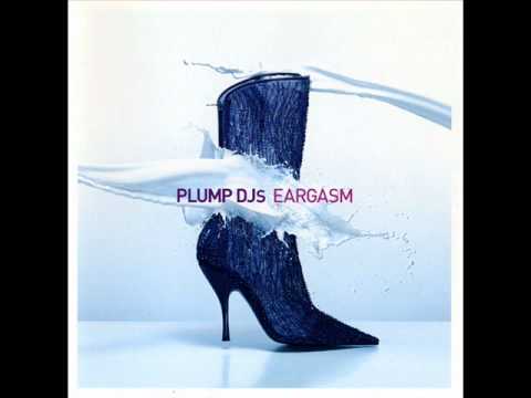 Plump DJs - Listen To The Baddest (Original Mix)