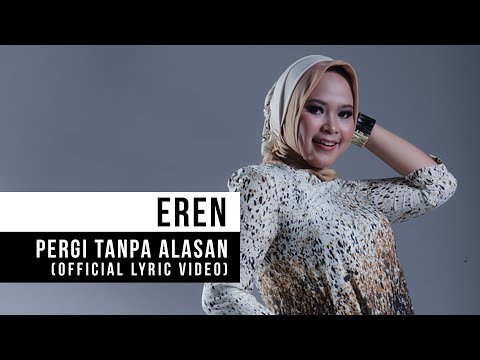 Eren pergi tanpa alasan official lyric vdeo