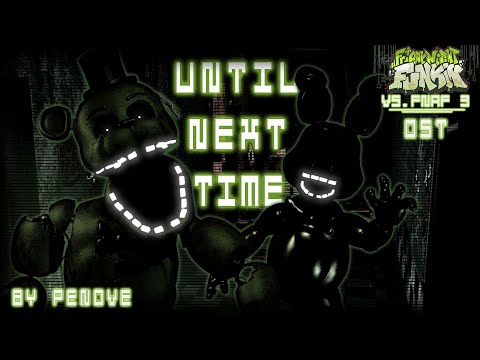 Until Next Time - FNF Vs. FNAF 3 OST