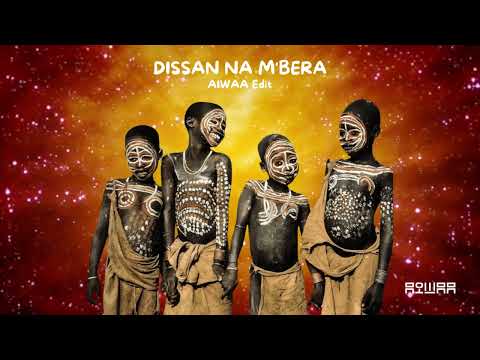 Super Mama Djombo - Dissan Na M'Bera (AIWAA Edit) Downtempo/ Afro House /Ethnic House 🔥