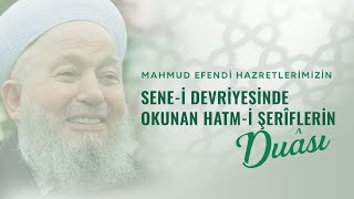 Mahmud Efendi Hazretlerimizin Sene-i Devriyesinde Okunan Hatm-i Şerîflerin Duâsı