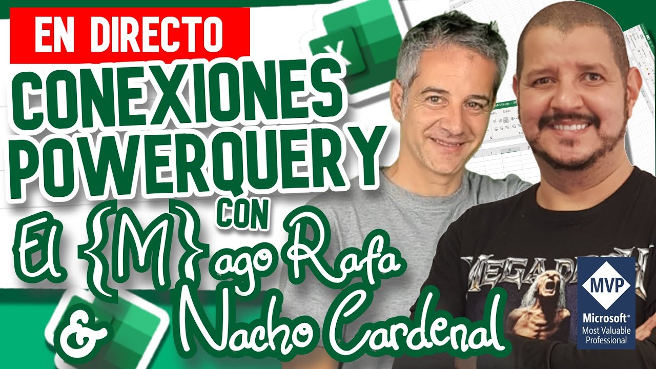 Conexiones en PowerQuery: El {M}ago Rafa y Nacho Cardenal