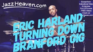 *Branford Marsalis* Why Eric Harland turned down the gig... Excerpt from JazzHeaven.com Video