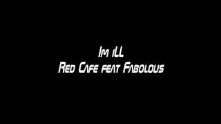 Im iLL Red Cafe ft Fabolous
