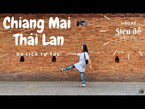 Du Lịch Tự Túc Chiang Mai, Thái Lan | Revisão Chi Tiết Chi Phí, Đi Lại, Ăn Uống.