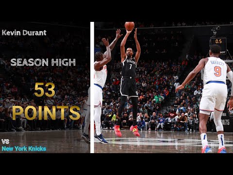 Kevin Durant drops SEASON HIGH 53 PTS highlights VS New York Knicks丨13.3.2022