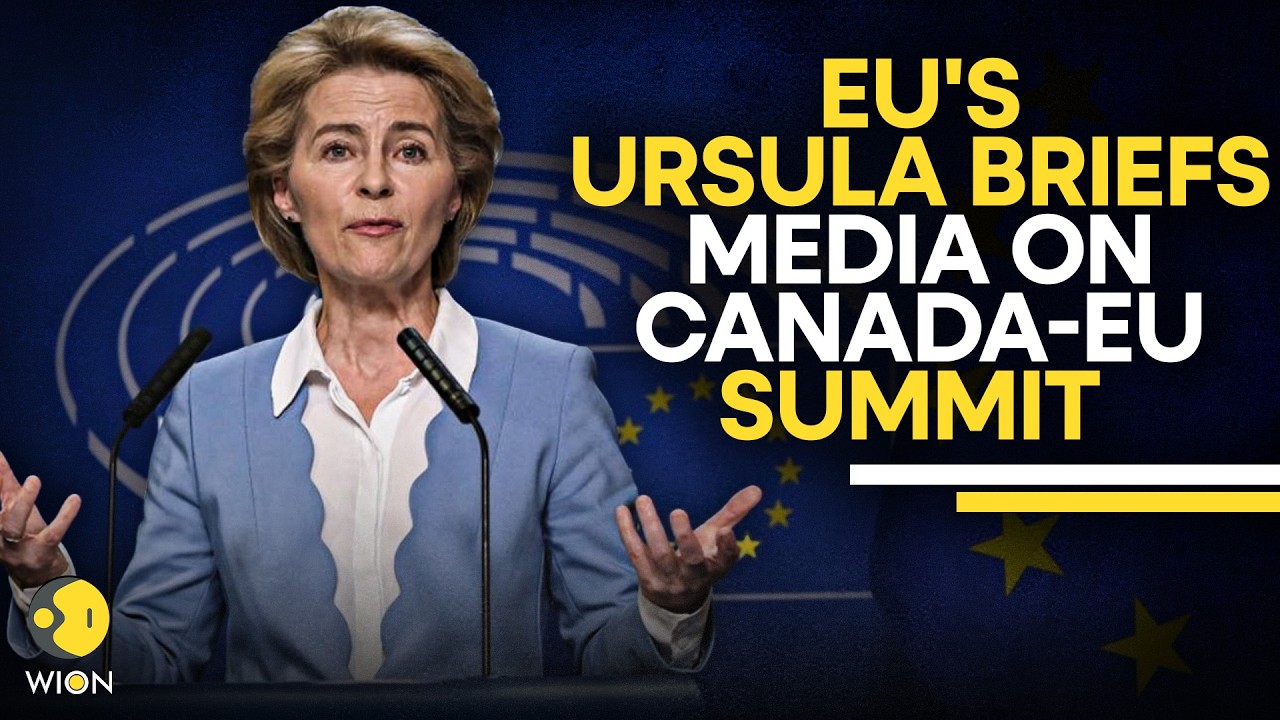 LIVE: Ursula von der Leyen Addresses Media After Canada-EU Summit in Montreal | WION