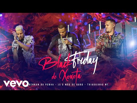 Rennan da Penha, Thiaguinho MT, JS o Mão de Ouro - Black Friday de Xoxota (Áudio Oficial)