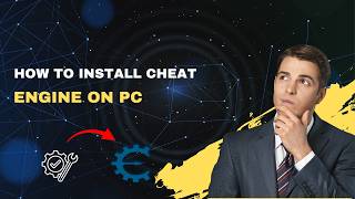 How to Install Cheat Engine on PC – 2026 Step‑by‑Step Guide