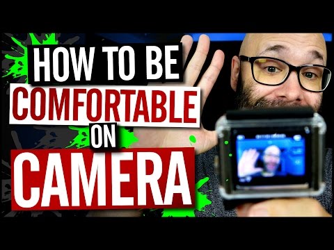 How To Be Comfortable On Camera Video