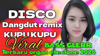 Download lagu KUPU KUPU VIRAL DISCO DANGDUT REMIX ORGAN TUNGGAL ELECTONE TERBARU FULL BASS GLERR 2026 mp3