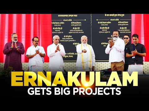 PM Modi lays foundation stone, inaugurates development works in Ernakulam