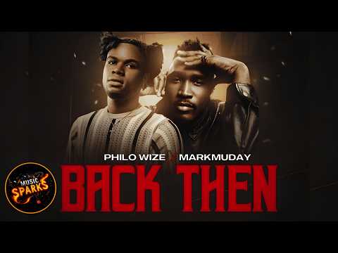 🔥Philo Wize X Markmuday - BACK THEN 🎧 | 2025 SIERRA LEONE MUSIC  🇸🇱 | Music Sparks