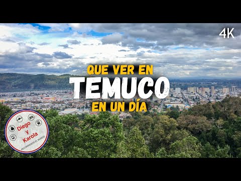 TEMUCO | WHAT TO DO IN A DAY? | CHILE | 4K |