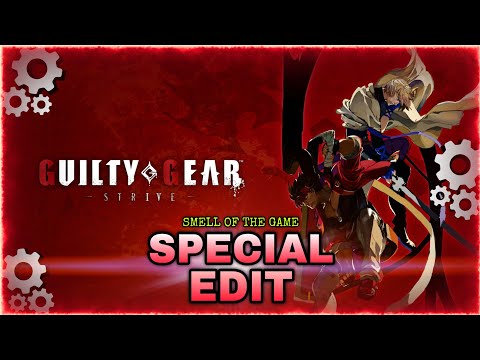 Guilty Gear - Strive - Smell Of The Game (Special Edit)