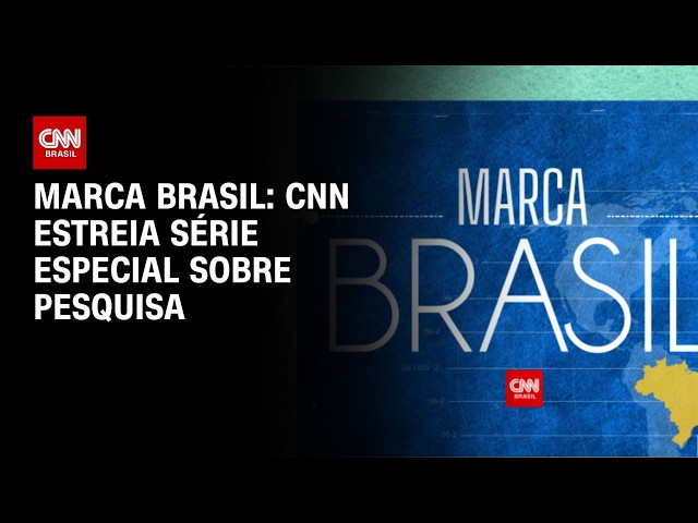 CNN lança cobertura sobre a Marca Brasil com pesquisa inédita em 27 países | LIVE CNN