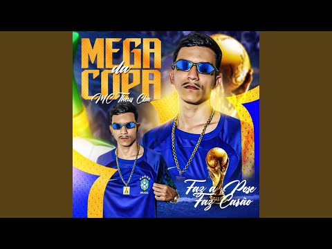 MEGA DA COPA - FAZ A POSE FAZ CARÃO