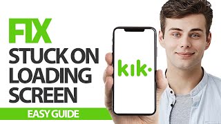 How To Fix Kik Messaging App Stuck On Loading Screen Problem | Final Solution