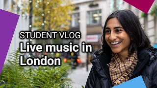 Love Live Music? Where to find it in London! | LSE Student Vlog
