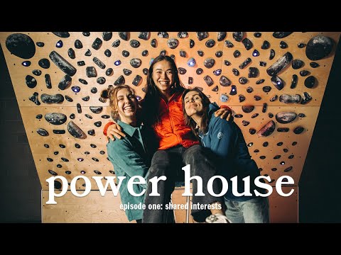 Power House: EP1 | Shared Interests