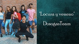DosogasTeam | LOCURA Y VENENO (LETRA)
