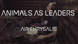 Animals as Leaders - Air Chrysalis  - drum cover