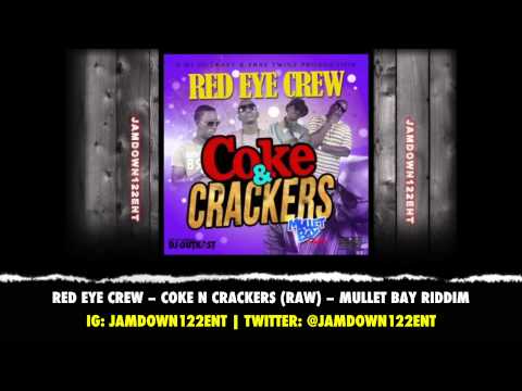 Red Eye Crew -- Coke N Crackers (Raw) | Mullet Bay Riddim | December 2013 |