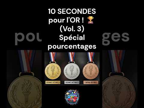 10 SECONDES pour l'OR ! 🏆 (Vol. 3) Spécial Pourcentages