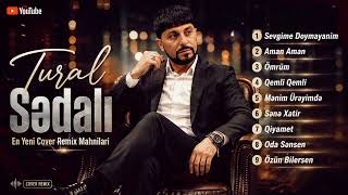 Tural Sedali  Sevgime Doymayanim   Top 9  En Yeni Cover Remix Yigma Mahnilar 