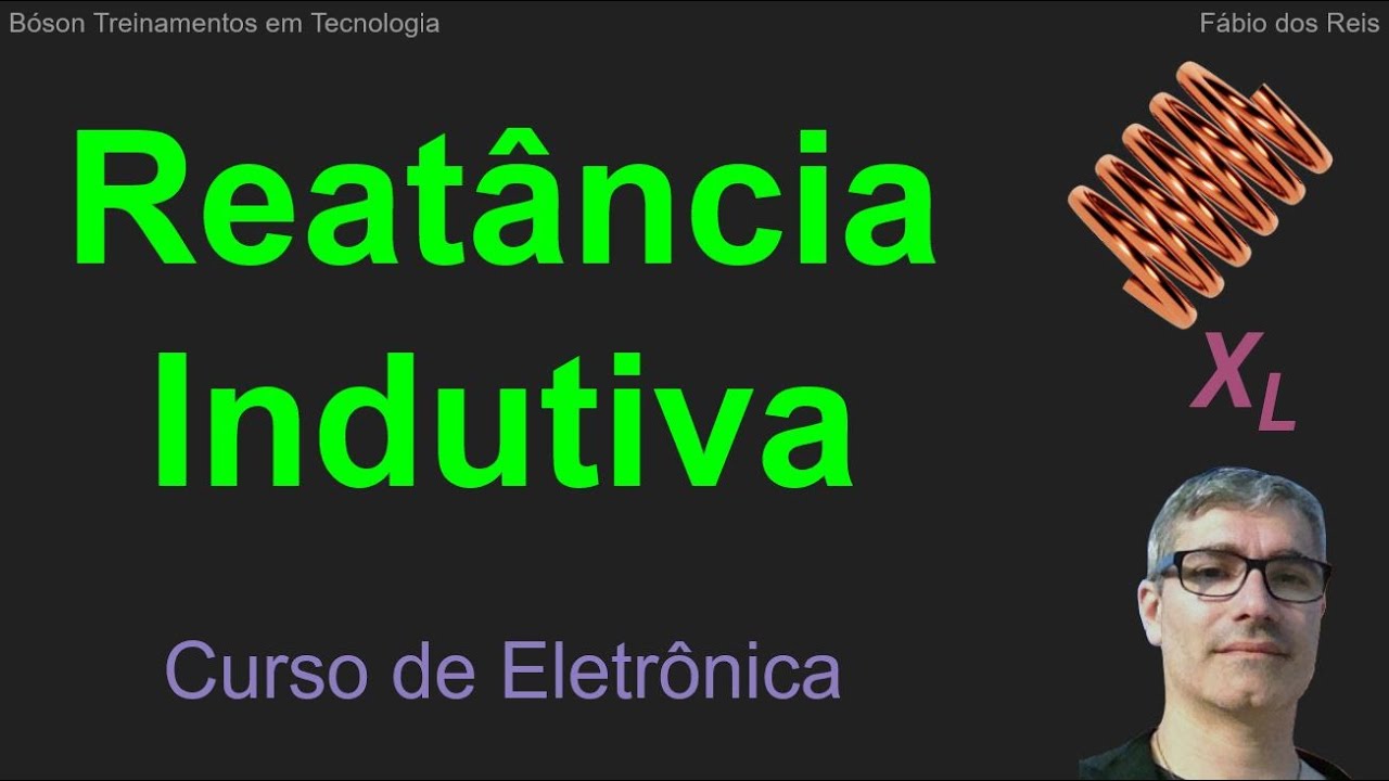 Reatância Indutiva - O que é e como calcular - Curso de Eletrônica Básica