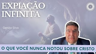 Expiação Infinita - O que você nunca notou sobre Cristo
