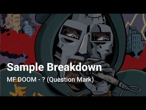 Sample Breakdown: MF DOOM - ? (Question Mark)