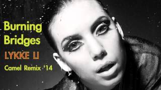 LYKKE LI - Burning Bridges (Camel Remix)